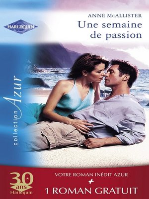 cover image of Une semaine de passion--Un été pas comme les autres (Harlequin Azur)